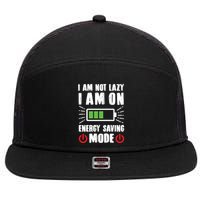I Am Not Lazy I Am On Energy Saving Mode Funny 7 Panel Mesh Trucker Snapback Hat