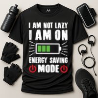 I Am Not Lazy I Am On Energy Saving Mode Funny Performance Shirt