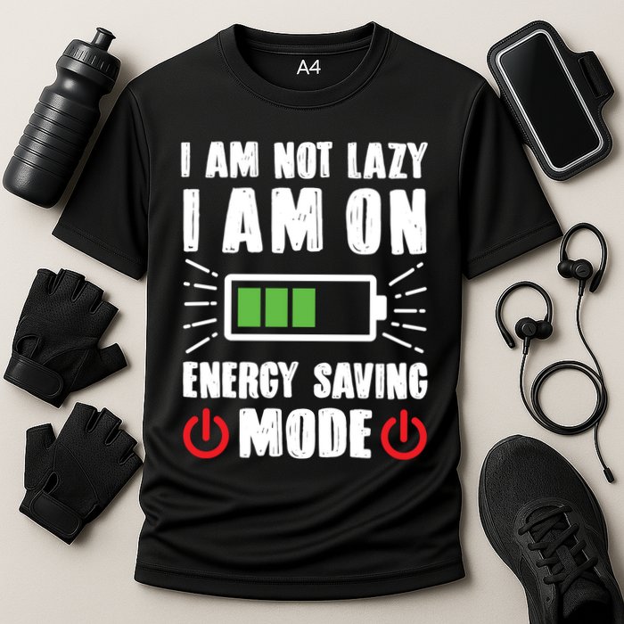 I Am Not Lazy I Am On Energy Saving Mode Funny Performance Shirt
