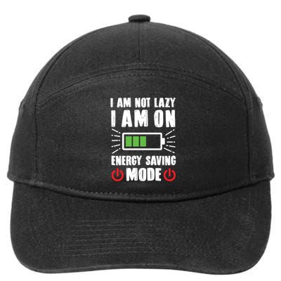 I Am Not Lazy I Am On Energy Saving Mode Funny 7-Panel Snapback Hat