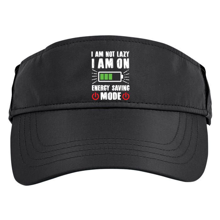 I Am Not Lazy I Am On Energy Saving Mode Funny Adult Drive Performance Visor