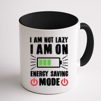 I Am Not Lazy I Am On Energy Saving Mode Funny Mug