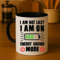 I Am Not Lazy I Am On Energy Saving Mode Funny Mug