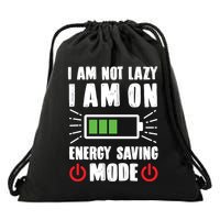 I Am Not Lazy I Am On Energy Saving Mode Funny Drawstring Bag