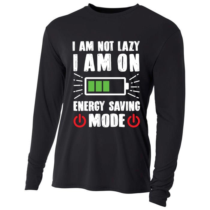 I Am Not Lazy I Am On Energy Saving Mode Funny Cooling Performance Long Sleeve Crew