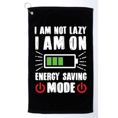I Am Not Lazy I Am On Energy Saving Mode Funny Golf Towel