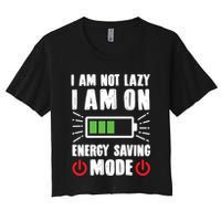 I Am Not Lazy I Am On Energy Saving Mode Funny Crop Top