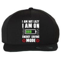 I Am Not Lazy I Am On Energy Saving Mode Funny Wool Snapback Cap