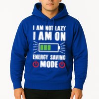 I Am Not Lazy I Am On Energy Saving Mode Funny Hoodie