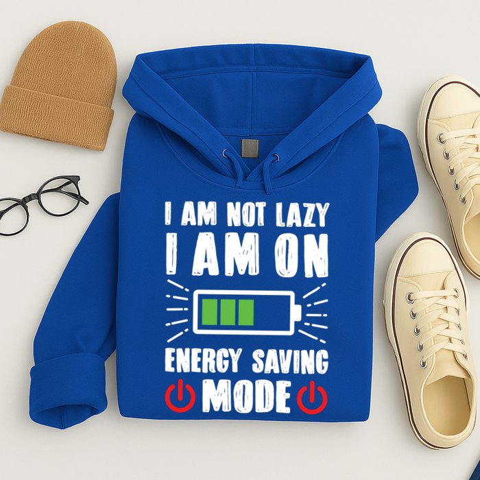 I Am Not Lazy I Am On Energy Saving Mode Funny Hoodie