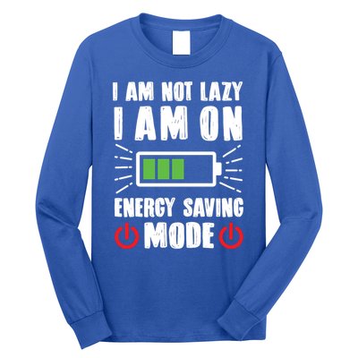 I Am Not Lazy I Am On Energy Saving Mode Funny Long Sleeve Shirt