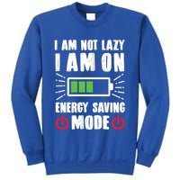 I Am Not Lazy I Am On Energy Saving Mode Funny Sweatshirt