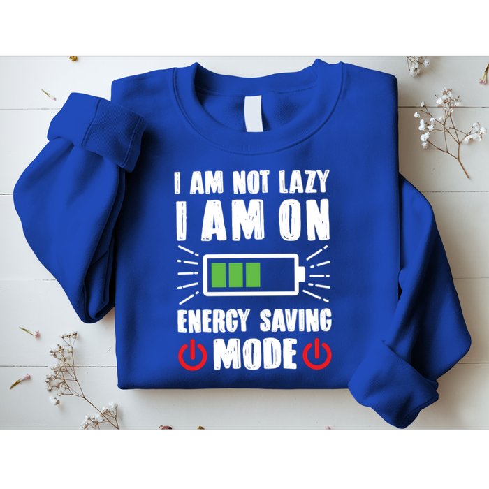 I Am Not Lazy I Am On Energy Saving Mode Funny Sweatshirt