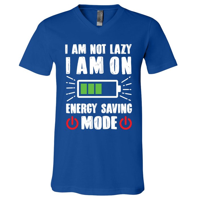 I Am Not Lazy I Am On Energy Saving Mode Funny V-Neck T-Shirt