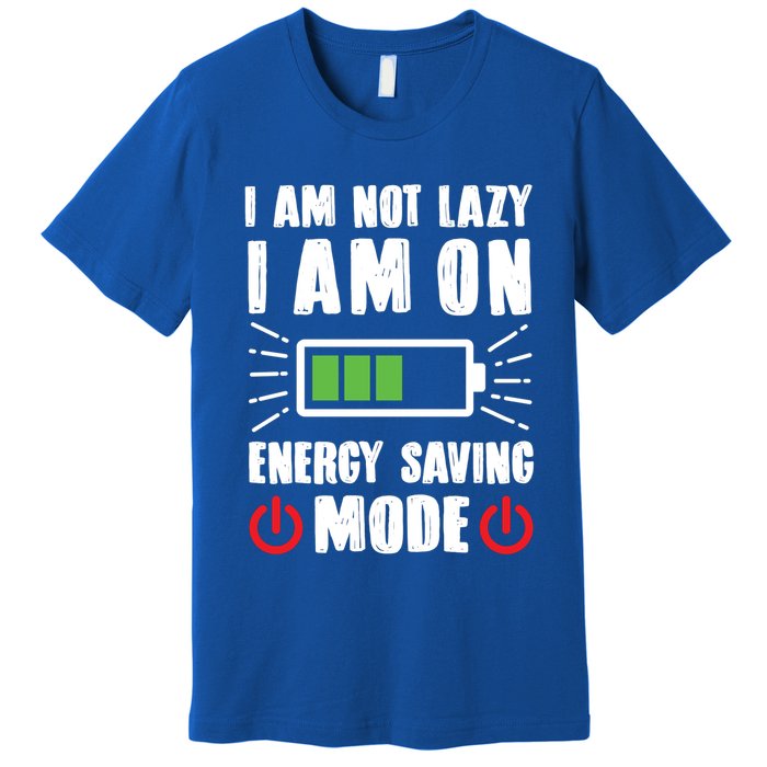 I Am Not Lazy I Am On Energy Saving Mode Funny Premium T-Shirt