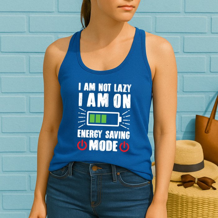 I Am Not Lazy I Am On Energy Saving Mode Funny Womens Tank Top