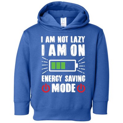 I Am Not Lazy I Am On Energy Saving Mode Funny Toddler Hoodie