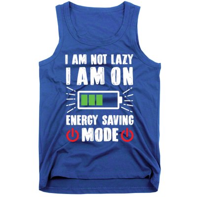 I Am Not Lazy I Am On Energy Saving Mode Funny Tank Top