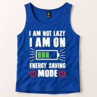I Am Not Lazy I Am On Energy Saving Mode Funny Tank Top