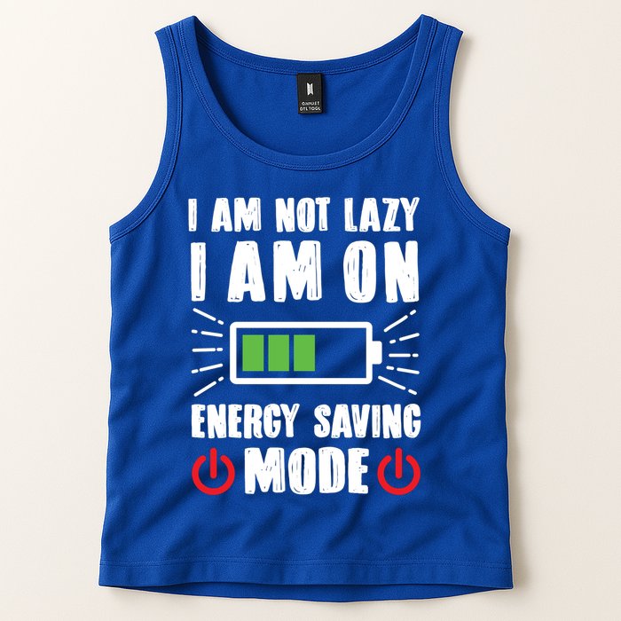 I Am Not Lazy I Am On Energy Saving Mode Funny Tank Top