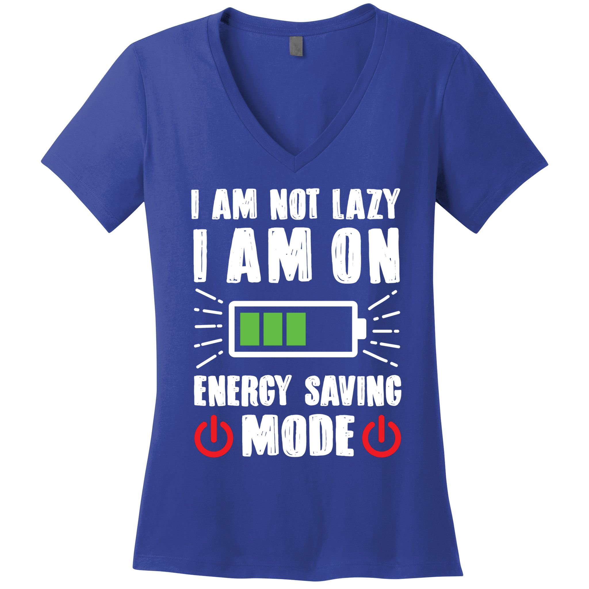 I Am Not Lazy I Am On Energy Saving Mode Funny Women's V-Neck T-Shirt