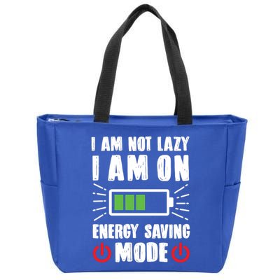 I Am Not Lazy I Am On Energy Saving Mode Funny Zip Tote Bag