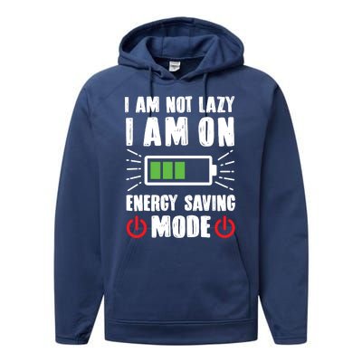 I Am Not Lazy I Am On Energy Saving Mode Funny Performance Fleece Hoodie