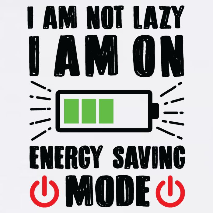 I Am Not Lazy I Am On Energy Saving Mode Funny Garment-Dyed Sweatshirt