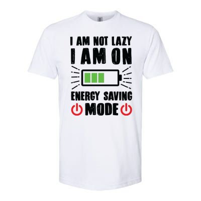 I Am Not Lazy I Am On Energy Saving Mode Funny Softstyle® CVC T-Shirt