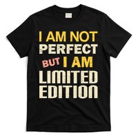 I Am Not Perfect But Limited Edition T-Shirt