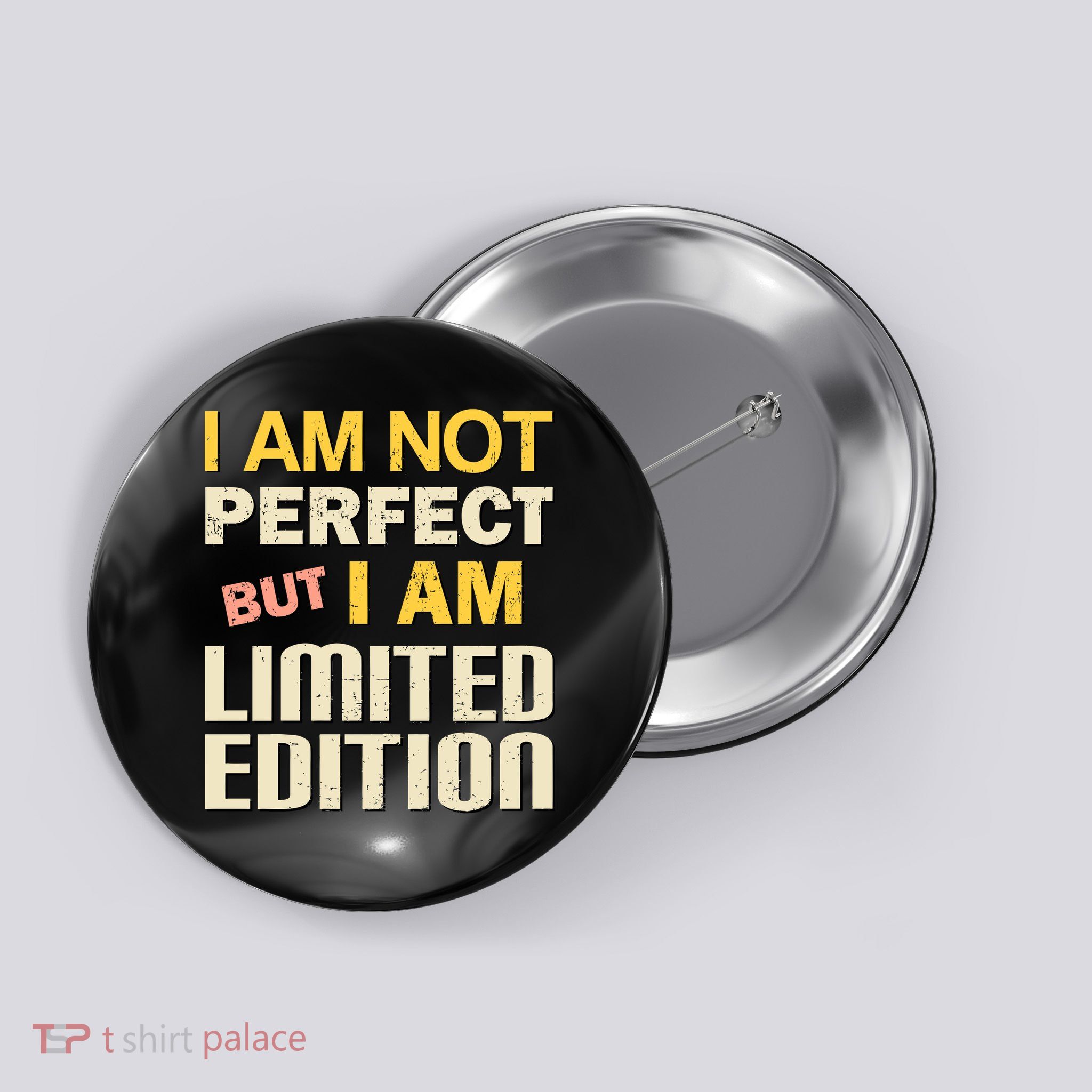 I Am Not Perfect But Limited Edition Button