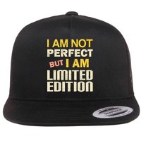 I Am Not Perfect But Limited Edition Flat Bill Trucker Hat
