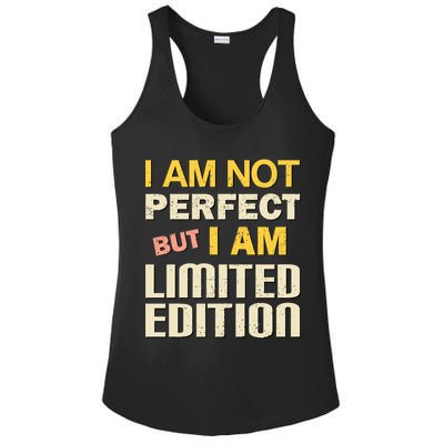 I Am Not Perfect But Limited Edition Ladies PosiCharge Competitor Racerback Tank