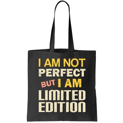 I Am Not Perfect But Limited Edition Bag