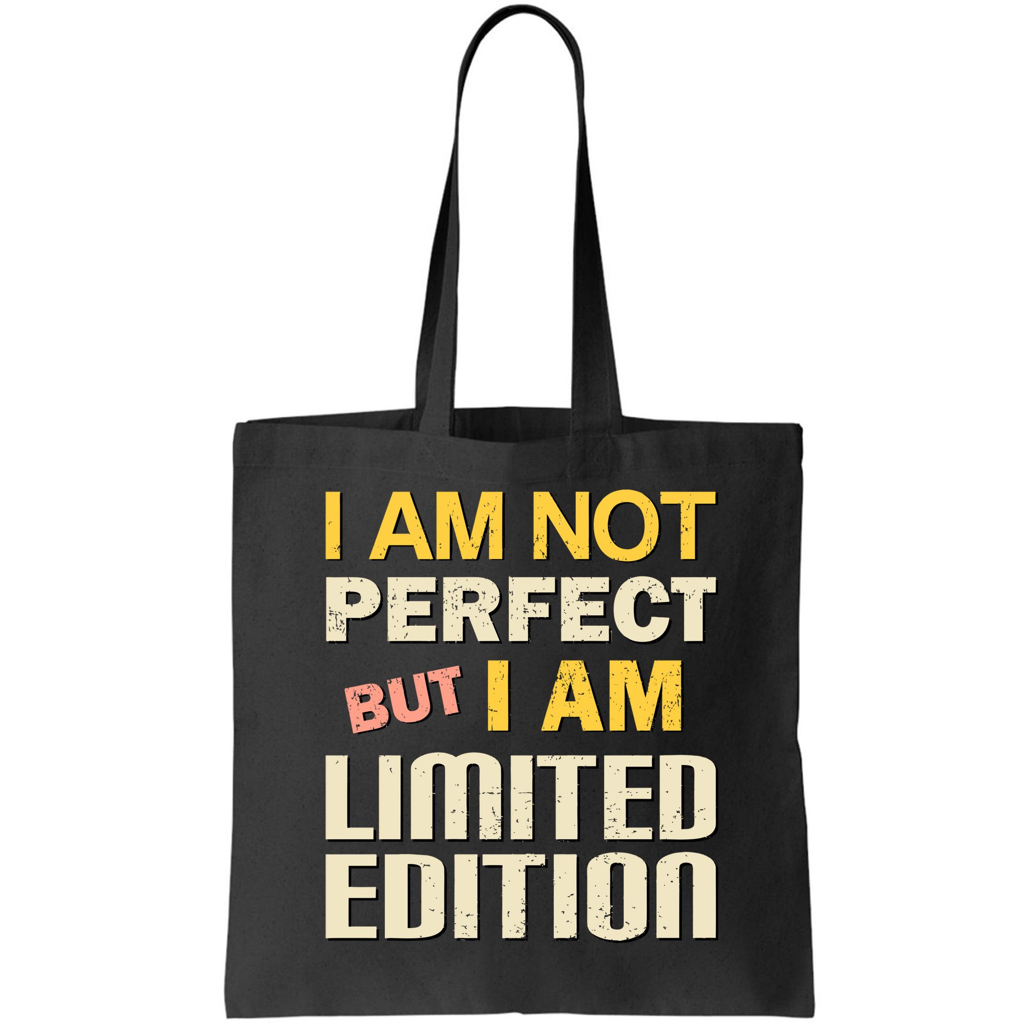 I Am Not Perfect But Limited Edition Bag