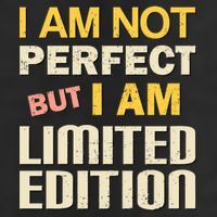 I Am Not Perfect But Limited Edition Hat