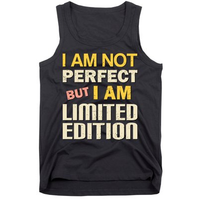I Am Not Perfect But Limited Edition Tank Top
