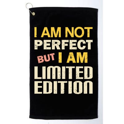 I Am Not Perfect But Limited Edition Golf Towel