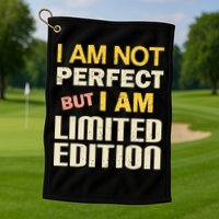 I Am Not Perfect But Limited Edition Golf Towel