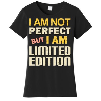 I Am Not Perfect But Limited Edition Women's T-Shirt