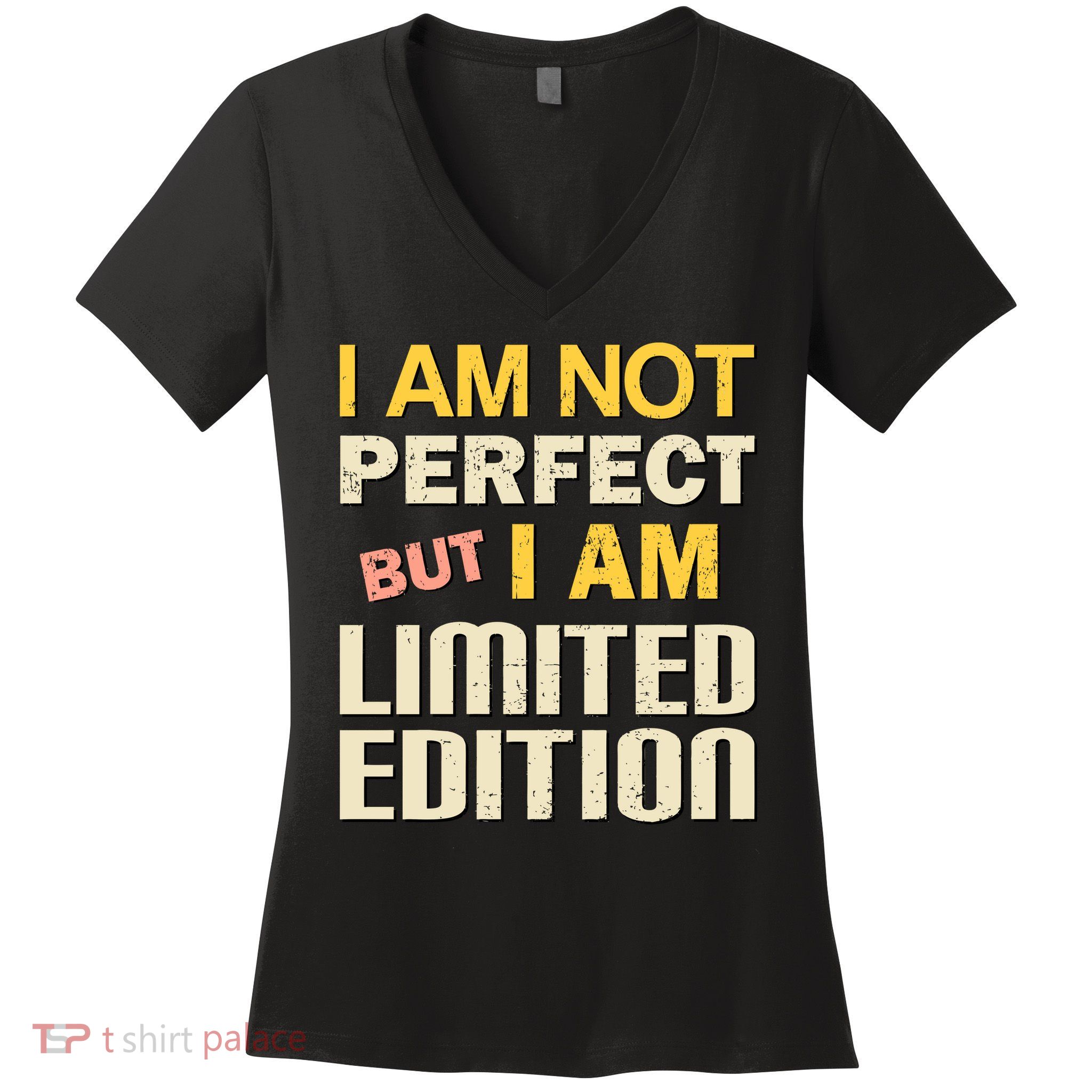 I Am Not Perfect But Limited Edition Women's V-Neck T-Shirt