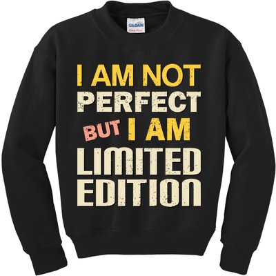 I Am Not Perfect But Limited Edition Kids Sweatshirt