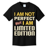 I Am Not Perfect But Limited Edition Kids T-Shirt