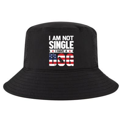 I Am Not Single I Have A Dog Cool Comfort Performance Bucket Hat