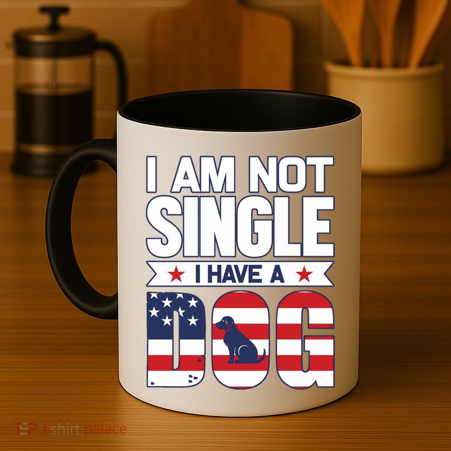 I Am Not Single I Have A Dog Mug