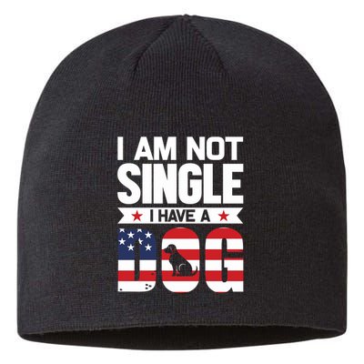 I Am Not Single I Have A Dog Sustainable Beanie