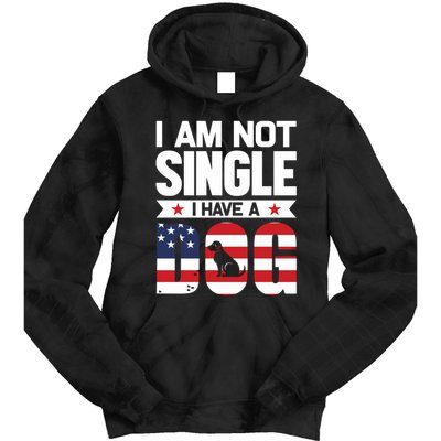 I Am Not Single I Have A Dog Tie Dye Hoodie
