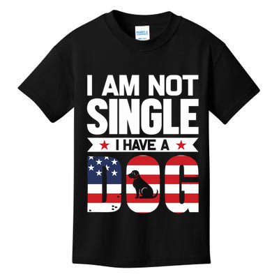 I Am Not Single I Have A Dog Kids T-Shirt