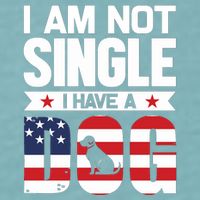 I Am Not Single I Have A Dog Sueded Cloud Jersey T-Shirt
