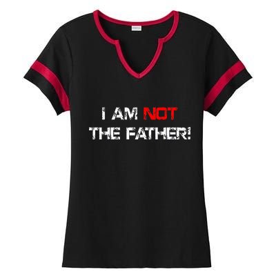 I Am Not The Father Ladies Halftime Notch Neck Tee